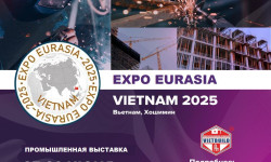 Шестая международная промышленная выставка и бизнес-форум «EXPO EURASIA VIETNAM 2025»